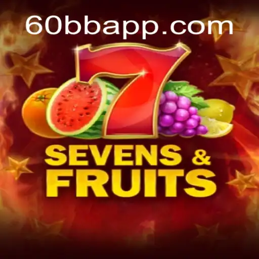 Descubra a Emoção do Jogo SevensFruits com a Estratégia 60BB